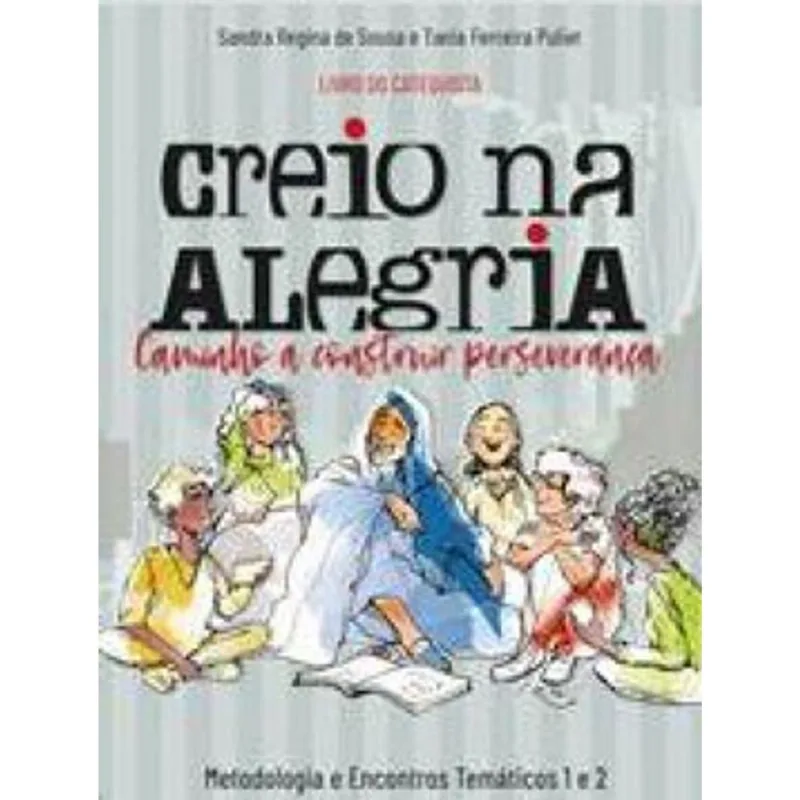 CREIO NA ALEGRIA CAMINHO A CONSTRUIR PERSEVERANÇA