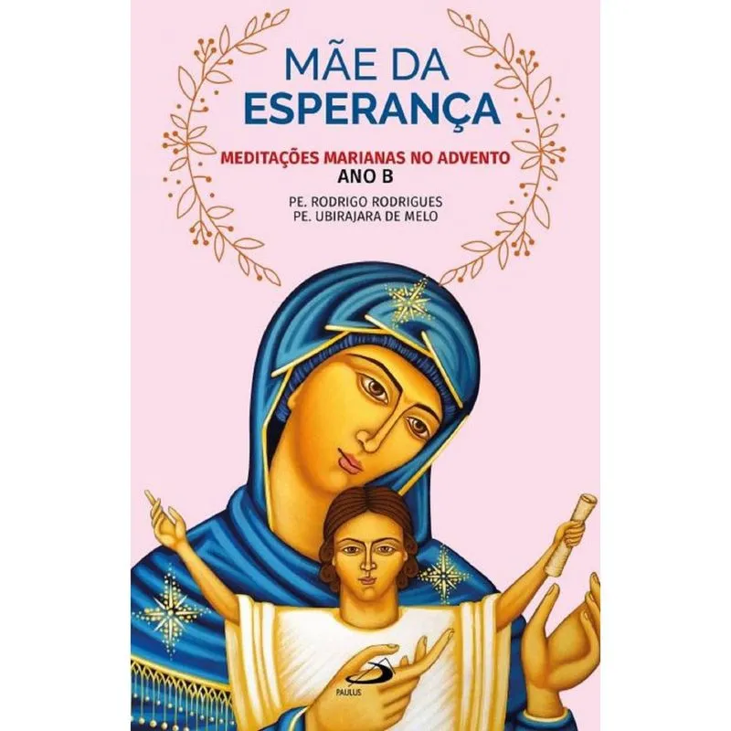 Mãe Da Esperança Meditações Marianas No Advento Ano B - 1ª Ed.