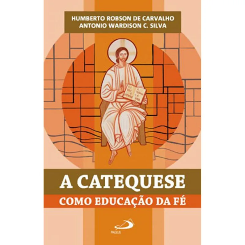 A CATEQUESE COMO EDUCAÇÃO DA FÉ