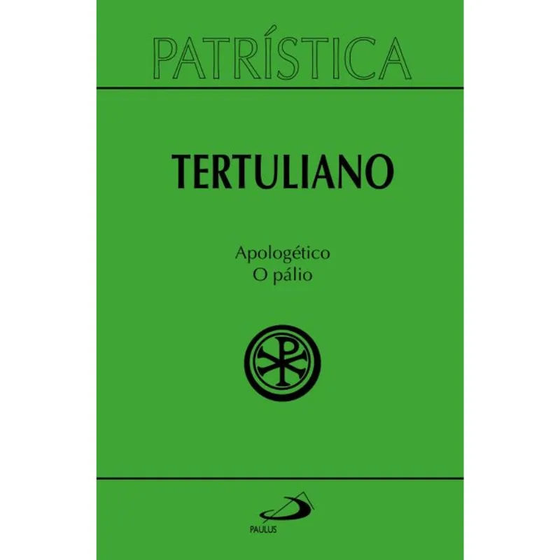 PATRÍSTICA - APOLOGÉTICO O PÁLIO - VOL. 46