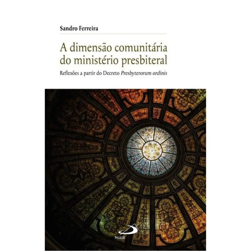 A DIMENSÃO COMUNITÁRIA DO MINISTÉRIO PRESBITERAL