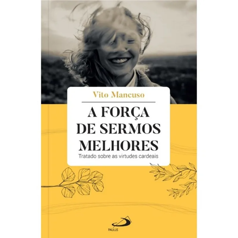 A FORÇA DE SERMOS MELHORES