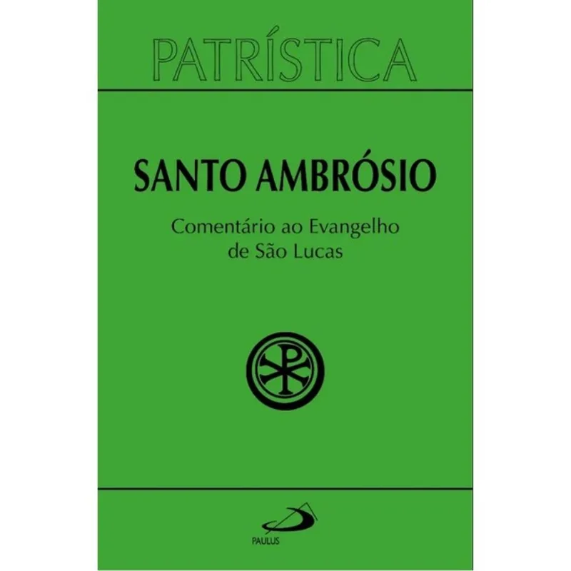 PATRÍSTICA - COMENTÁRIO AO EVANGELHO DE LUCAS - VOL. 48