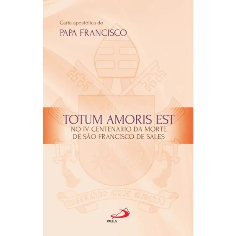 CARTA APOSTÓLICA TOTUM AMORIS EST