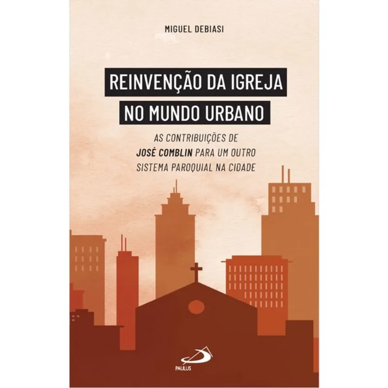 REINVENÇÃO DA IGREJA NO MUNDO URBANO