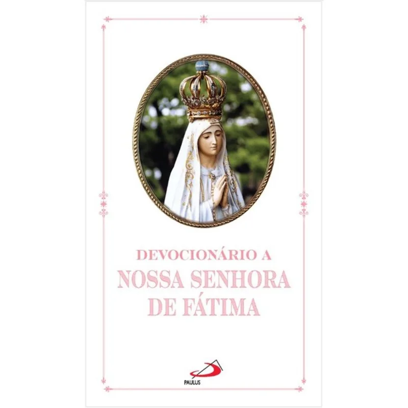 DEVOCIONÁRIO A NOSSA SENHORA DE FÁTIMA
