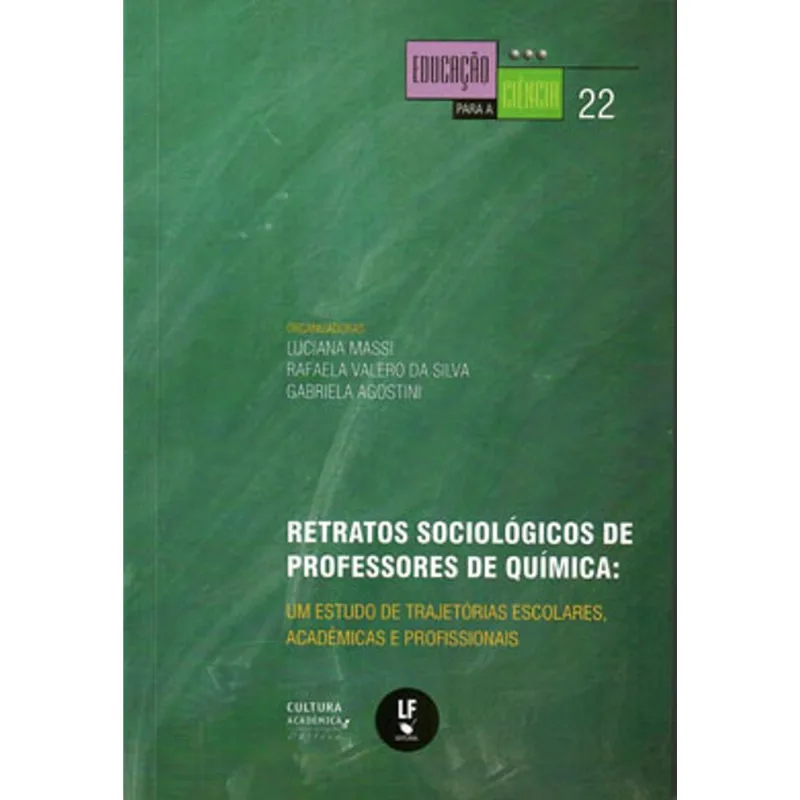 RETRATOS SOCIOLÓGICOS DE PROFESSORES DE QUÍMICA: UM ESTUDI DE TRAJETÓRIAS ESCOLARES, ACADÊMICAS E PR