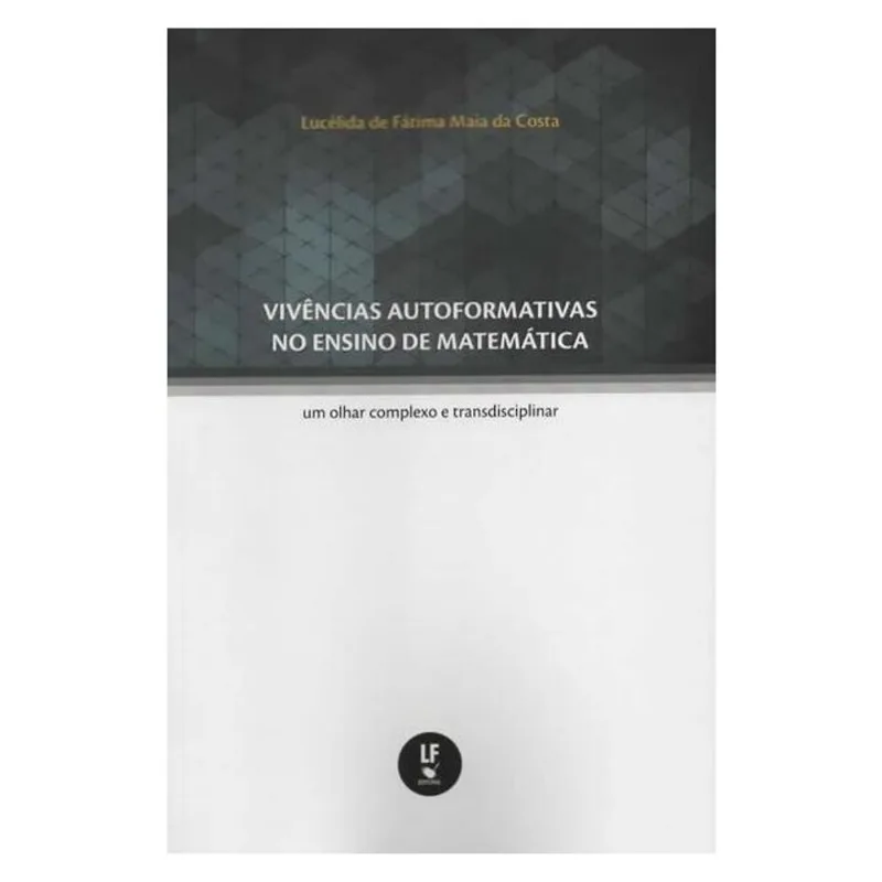 VIVÊNCIAS AUTOFORMATIVAS NO ENSINO DE MATEMÁTICA: UM OLHAR COMPLEXO E TRANSDISCIPLINAR