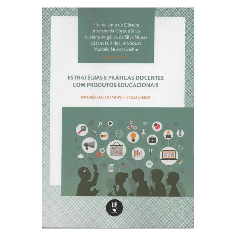 ESTRATEGIAS E PRÁTICAS DOCENTES COM PRODUTOS EDUCACIONAIS: EXPERIÊNCIAS DO MNPEF - POLO UFERSA