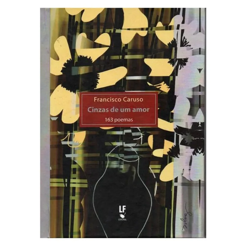 CINZAS DE UM AMOR: 163 POEMAS