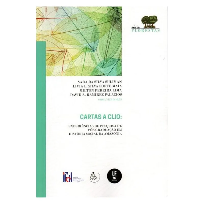 CARTAS A CLIO: EXPERIÊNCIAS DE PESQUISA DE PÓS-GRADUAÇÃO EM HISTÓRIA SOCIAL DA AMAZÔNIA