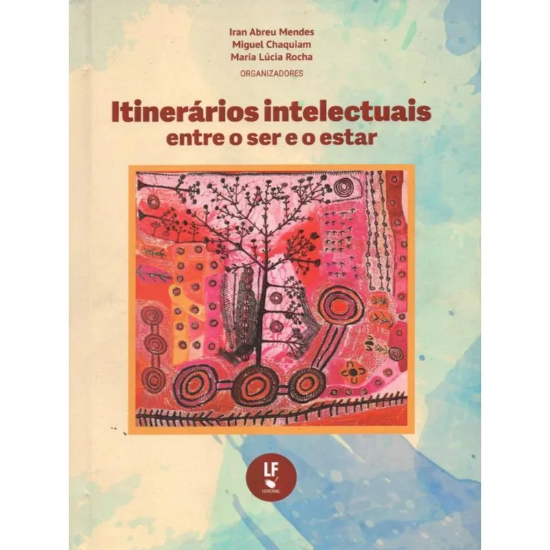 ITINERÁRIOS INTELECTUAIS ENTRE O SER E O ESTAR