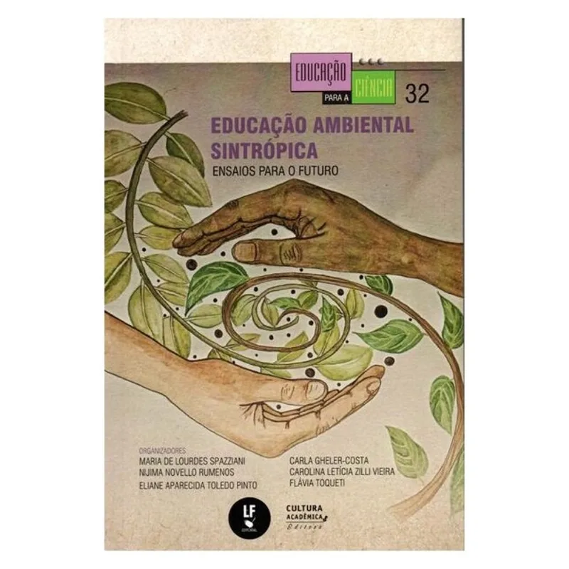 EDUCAÇÃO AMBIENTAL SINTRÓPICA: ENSAIOS PARA O FUTURO - VOL. 32