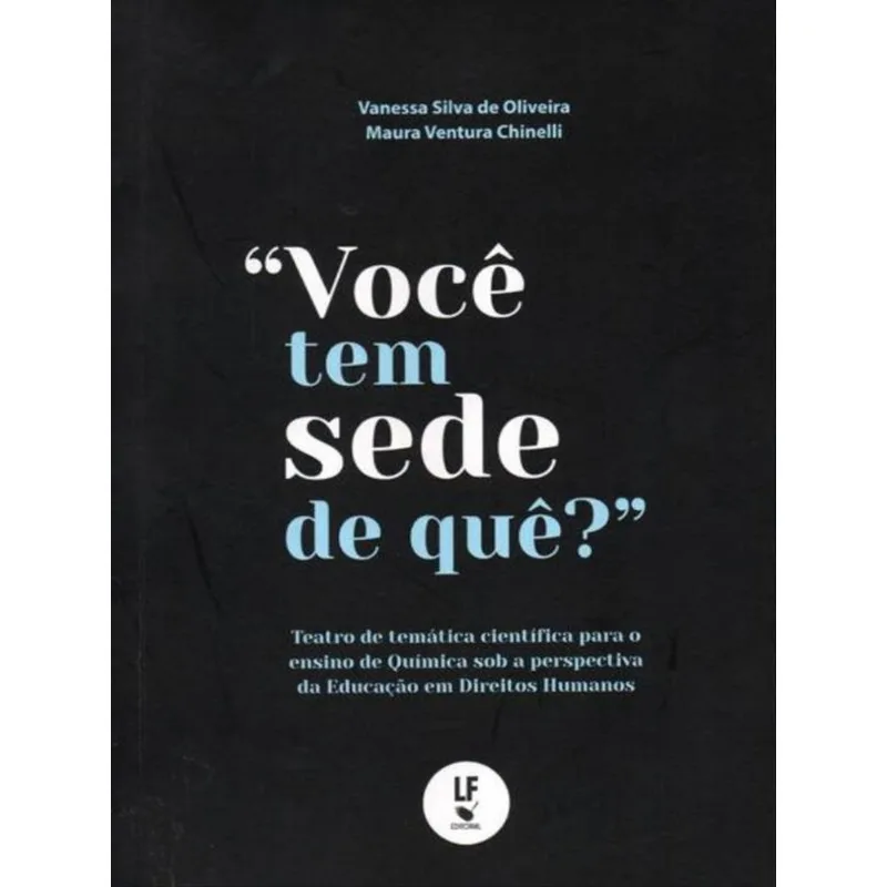 VOCÊ TEM SEDE DE QUÊ? : TEATRO DE TEMÁTICA CIENTÍFICA PARA O ENSINO DE QUÍMICA SOB A PERSPECTIVADA E