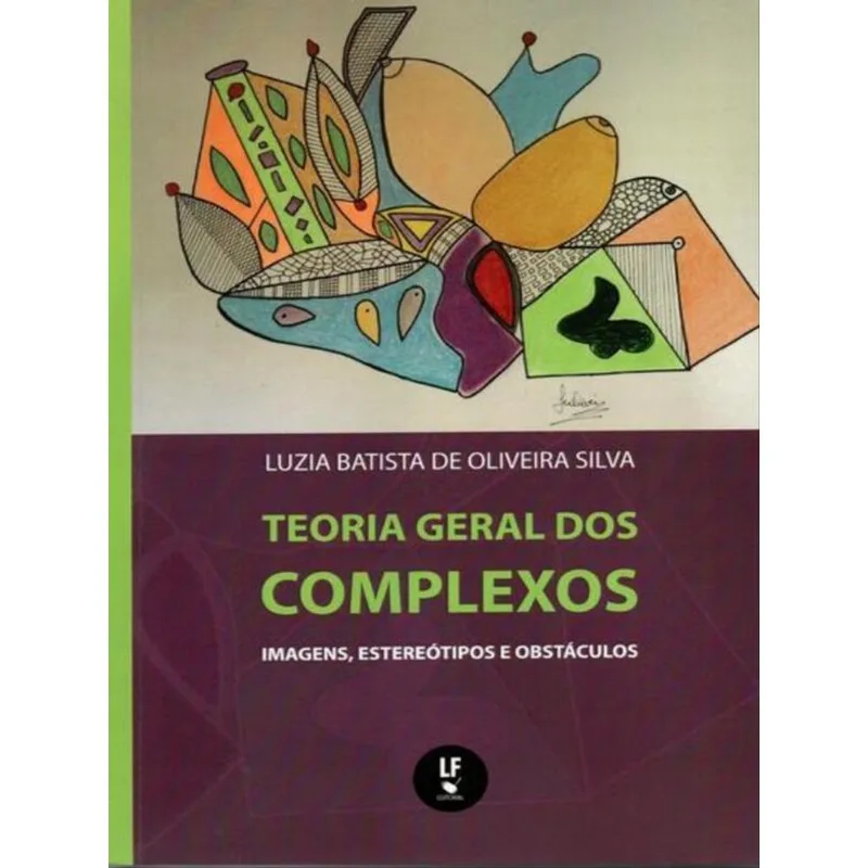 TEORIA GERAL DOS COMPLEXOS: IMAGENS, ESTEREÓTIPOS E OBSTÁCULOS