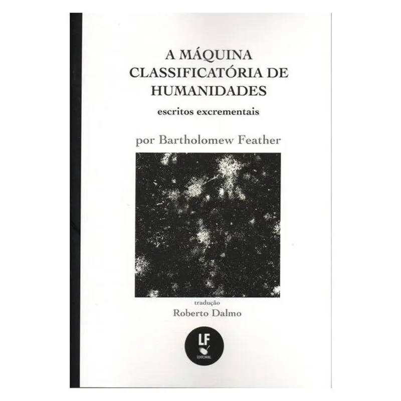 A MÁQUINA CLASSIFICATÓRIA DE HUMANIDADES: ESCRITOS EXCREMENTAIS