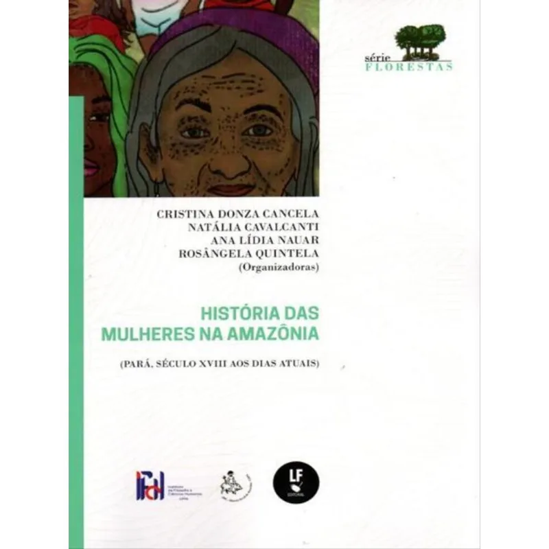 HISTÓRIAS DAS MULHERES NA AMAZÔNIA (PARÁ, SÉCULO XVIII AOS DIAS ATUAIS)