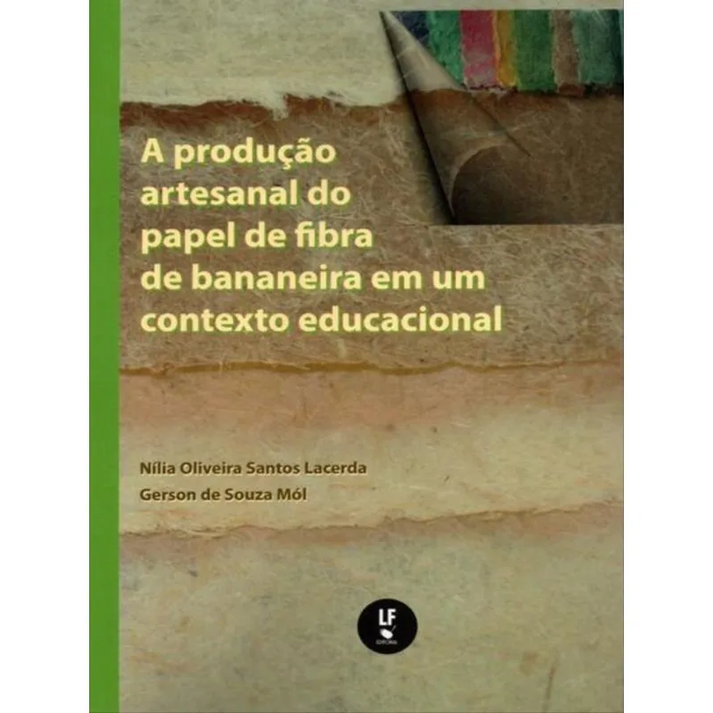 A PRODUÇÃO ARTESANAL DO PAPEL DE FIBRA DE BANANEIRA EM UM CONTEXTO EDUCACIONAL