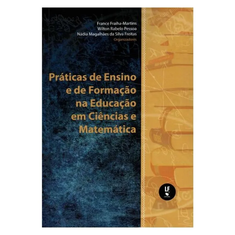 PRÁTICAS DE ENSINO E DE FORMAÇÃO NA EDUCAÇÃO EM CIÊNCIAS E MATEMÁTICA