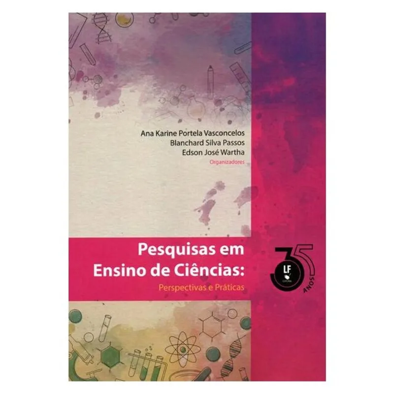 PESQUISAS EM ENSINO DE CIÊNCIAS: PERSPECTIVAS E PRÁTICAS