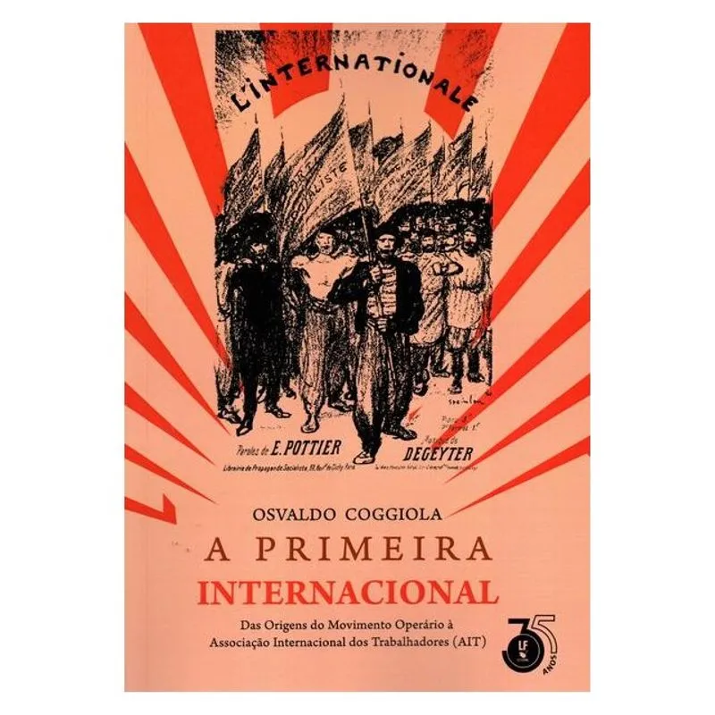 A PRIMEIRA INTERNACIONAL : DAS ORIGENS DO MOVIMENTO OPERÁRIO À ASSOCIAÇÃO INTERNACIONAL DOS TRABALHA
