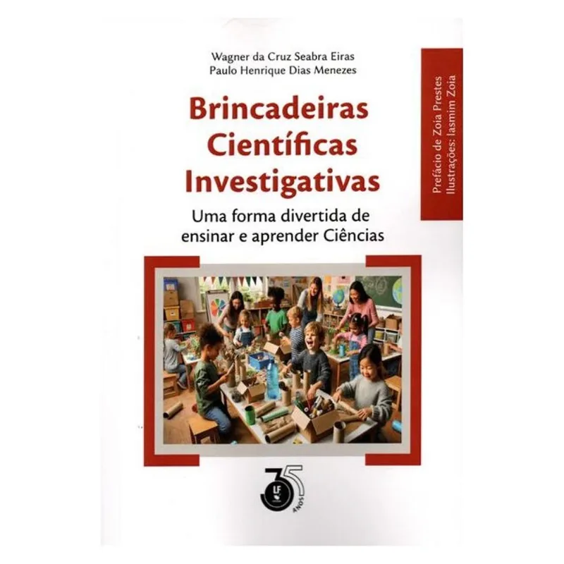 BRINCADEIRAS CIENTIFICAS INVESTIGATIVAS UMA FORMA DIVERTIDA DE ENSINAR E APRENDER CIÊNCIAS
