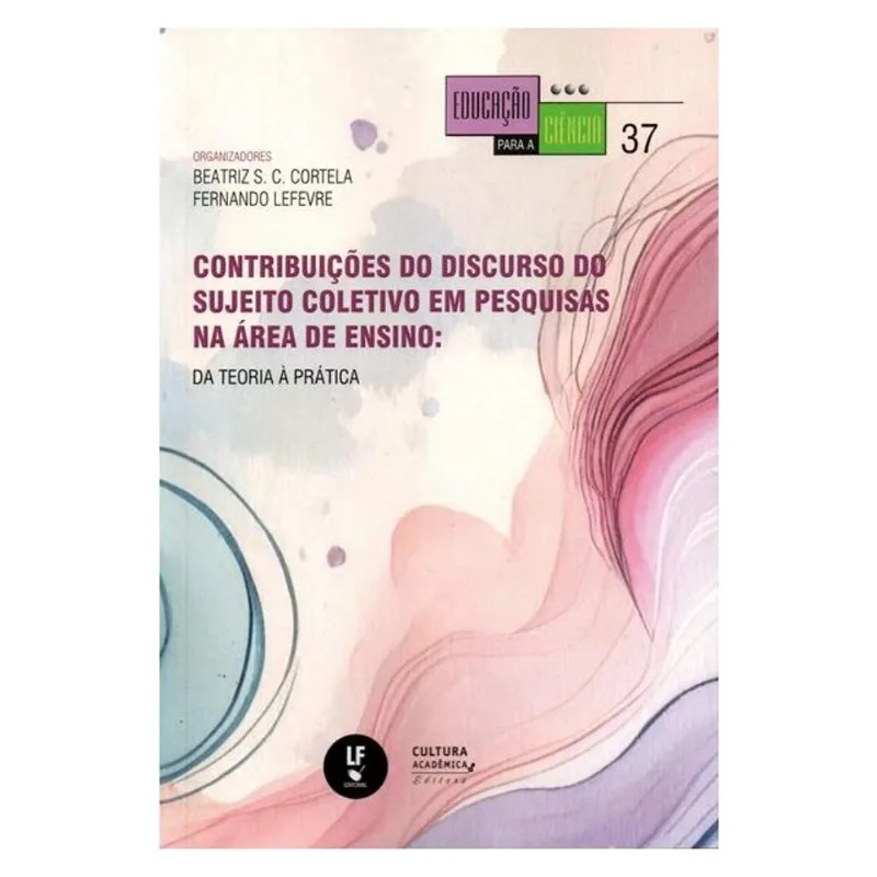 CONTRIBUIÇÕES DO DISCURSO DO SUJEITO COLETIVO EM PESQUISAS NA ÁREA DE ENSINO