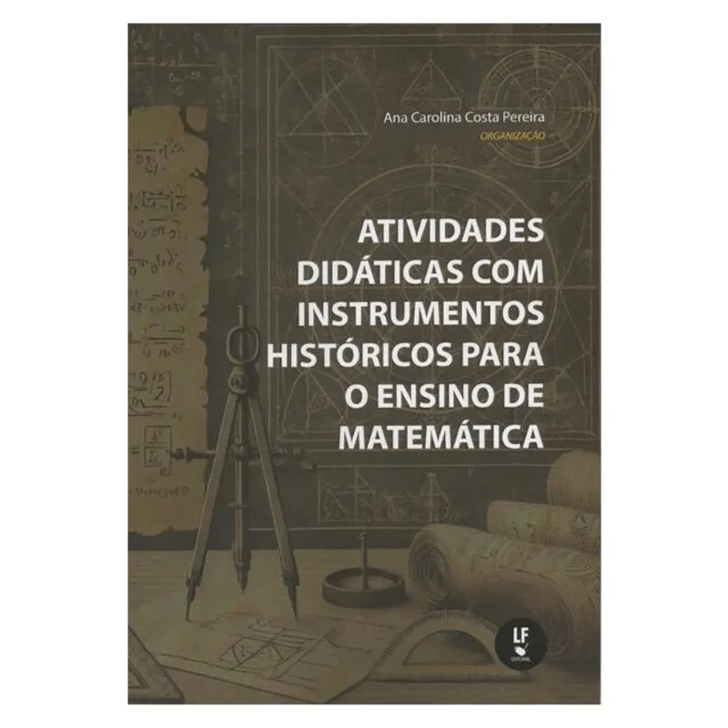 ATIVIDADES DIDÁTICAS COM INSTRUMENTOS HISTÓRICOS PARA O ENSINO DE MATEMÁTICA