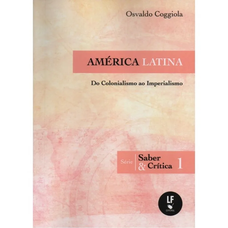 AMÉRICA LATINA: DO COLONIALISMO AO IMPERALISMO