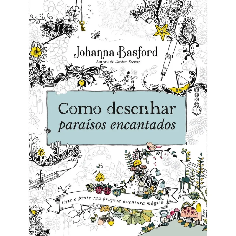 Livro - Como desenhar paraísos encantados