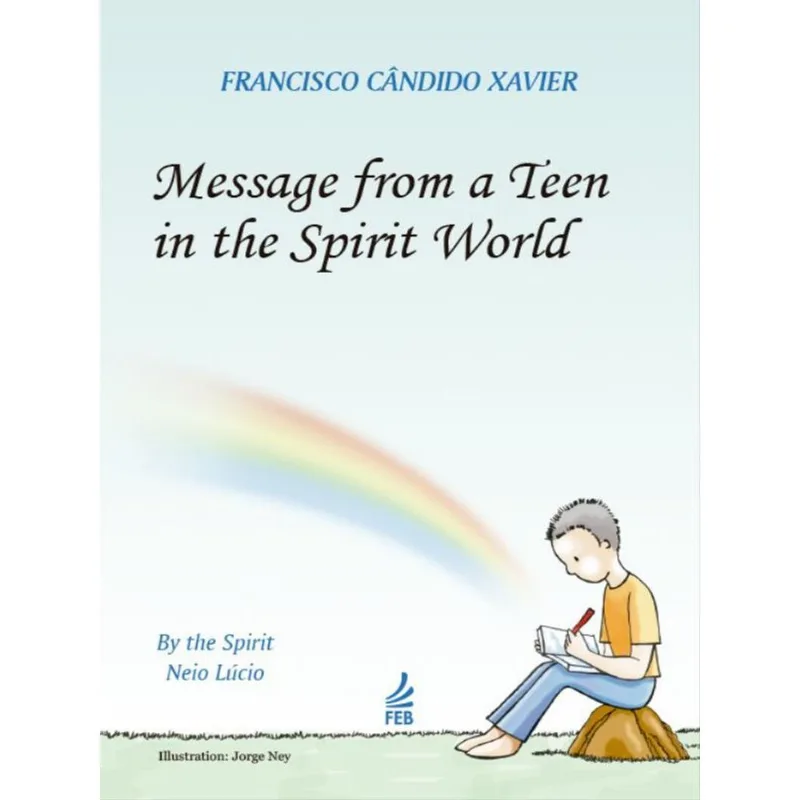 MESSAGE FROM A TEEN IN THE SPIRIT WORLD (MENSAGEM DO PEQUENO MORTO - INGLÊS)