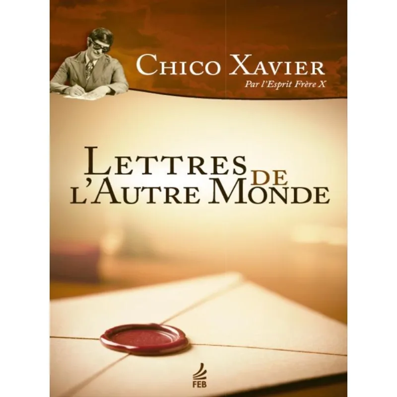 LETTRES DE L'AUTRE MONDE (CARTAS E CRÔNICAS - FRANCÊS)