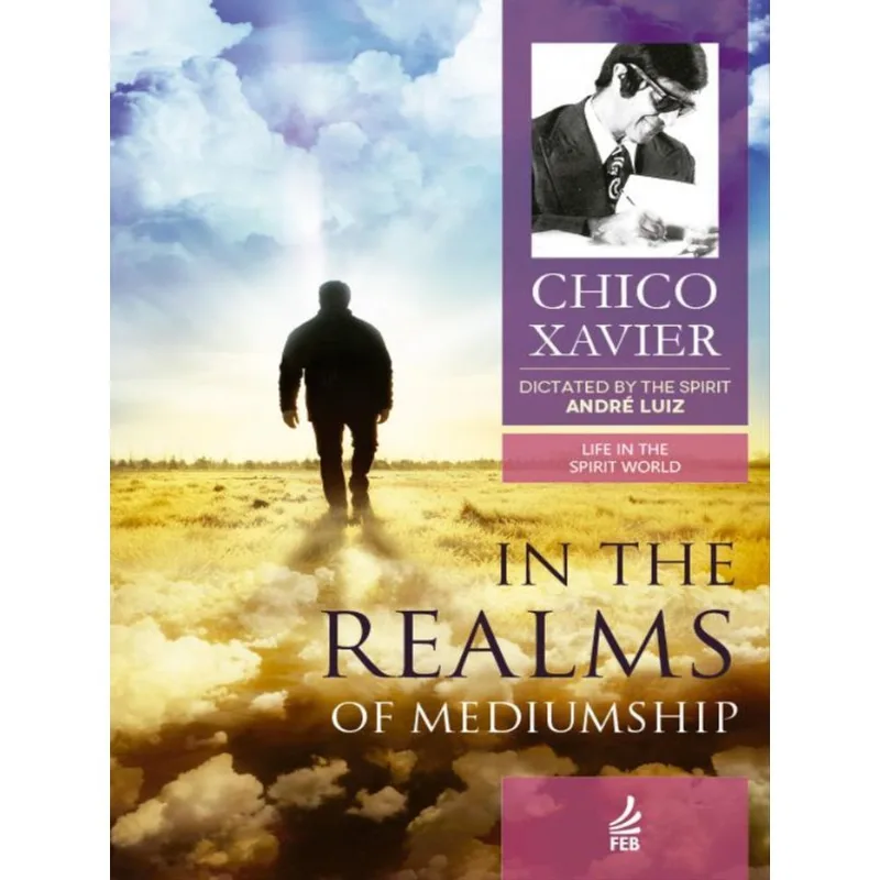 IN THE REALMS OF MEDIUMSHIP (NOS DOMÍNIOS DA MEDIUNIDADE - INGLÊS)