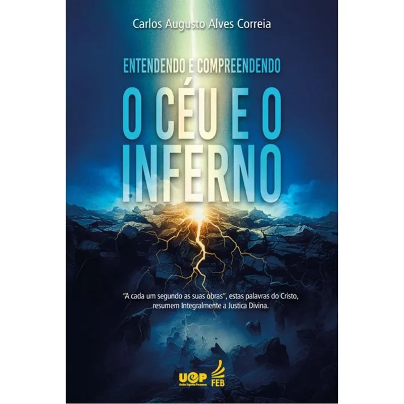 ENTENDENDO E COMPREENDENDO O CÉU E O INFERNO