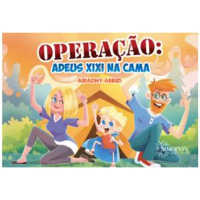 OPERAÇÃO: ADEUS XIXI NA CAMA