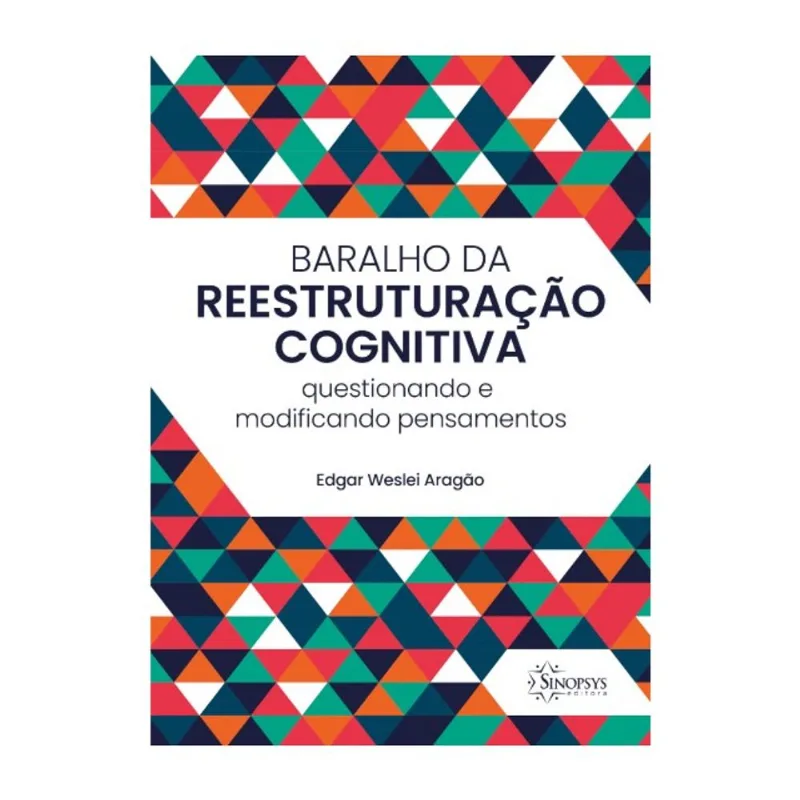 BARALHO DA REESTRUTURAÇÃO COGNITIVA: QUESTIONANDO E MODIFICANDO PENSAMENTOS