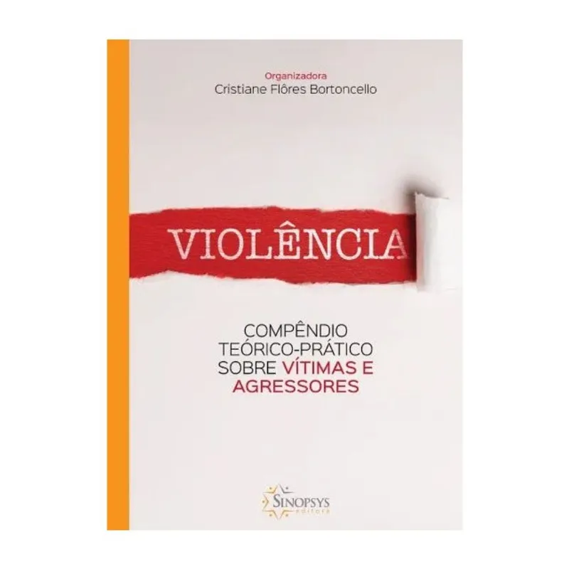 VIOLÊNCIA - COMPÊNDIO TEÓRICO-PRÁTICO SOBRE VÍTIMAS E AGRESSORES