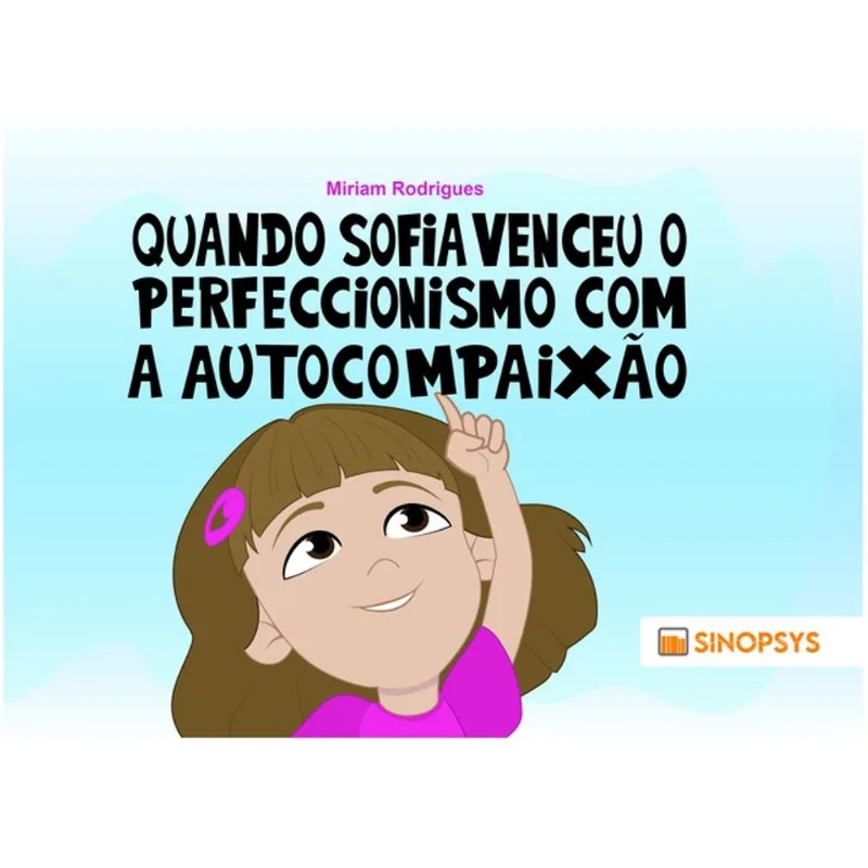 QUANDO SOFIA VENCEU O PERFECCIONISMO COM A AUTOCOMPAIXÃO