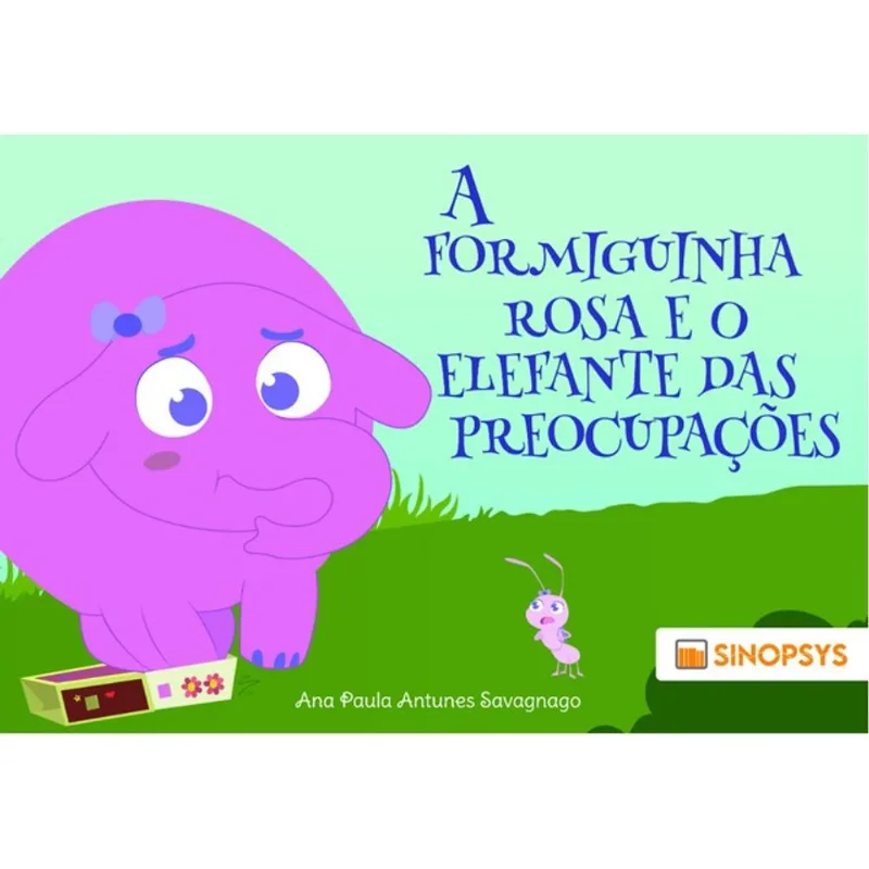 A FORMIGUINHA ROSA E O ELEFANTE DAS PREOCUPAÇÕES
