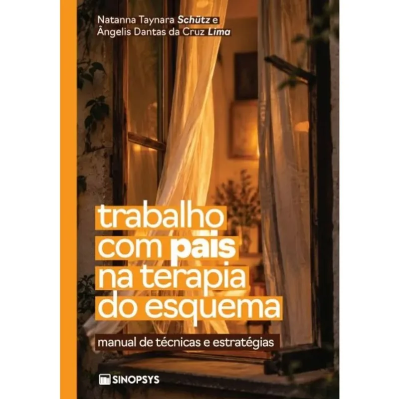 TRABALHO COM PAIS NA TERAPIA DO ESQUEMA - VOL. 1