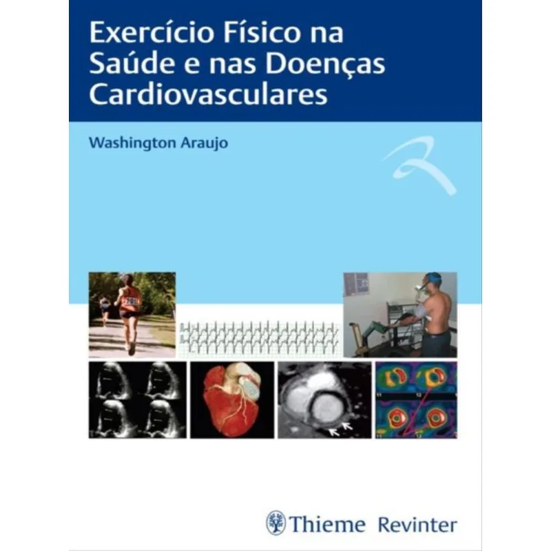 EXERCÍCIO FÍSICO NA SAÚDE E NAS DOENÇAS CARDIOVASCULARES
