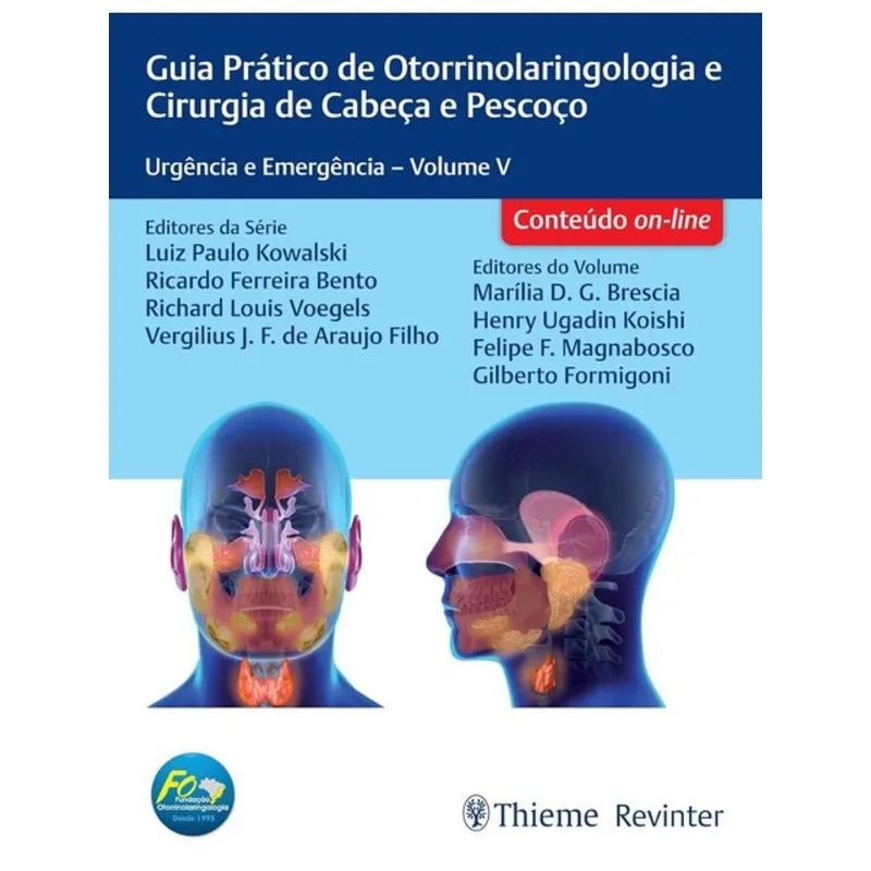 GUIA PRÁTICO DE OTORRINOLARINGOLOGIA E CIRURGIA DE CABEÇA E PESCOÇO - VOL. 5