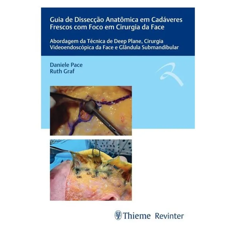 GUIA DE DISSECÇÃO ANATÔMICA EM CADÁVERES FRESCOS COM FOCO EM CIRURGIA DA FACE