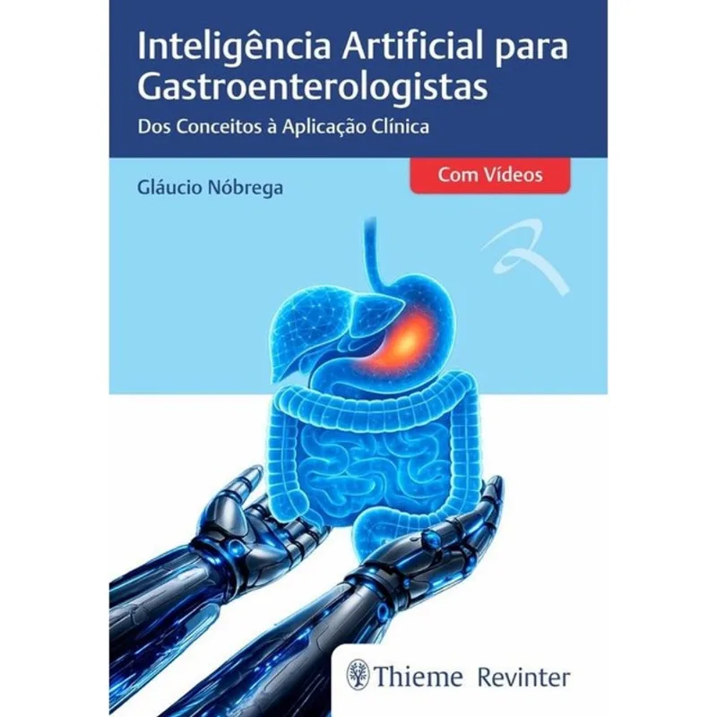 INTELIGÊNCIA ARTIFICIAL PARA GASTROENTEROLOGISTAS