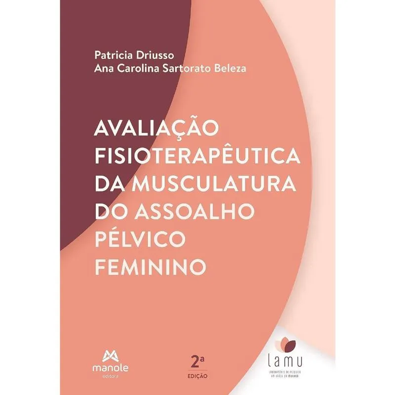 Avaliação fisioterapêutica da musculatura do assoalho pélvico feminino