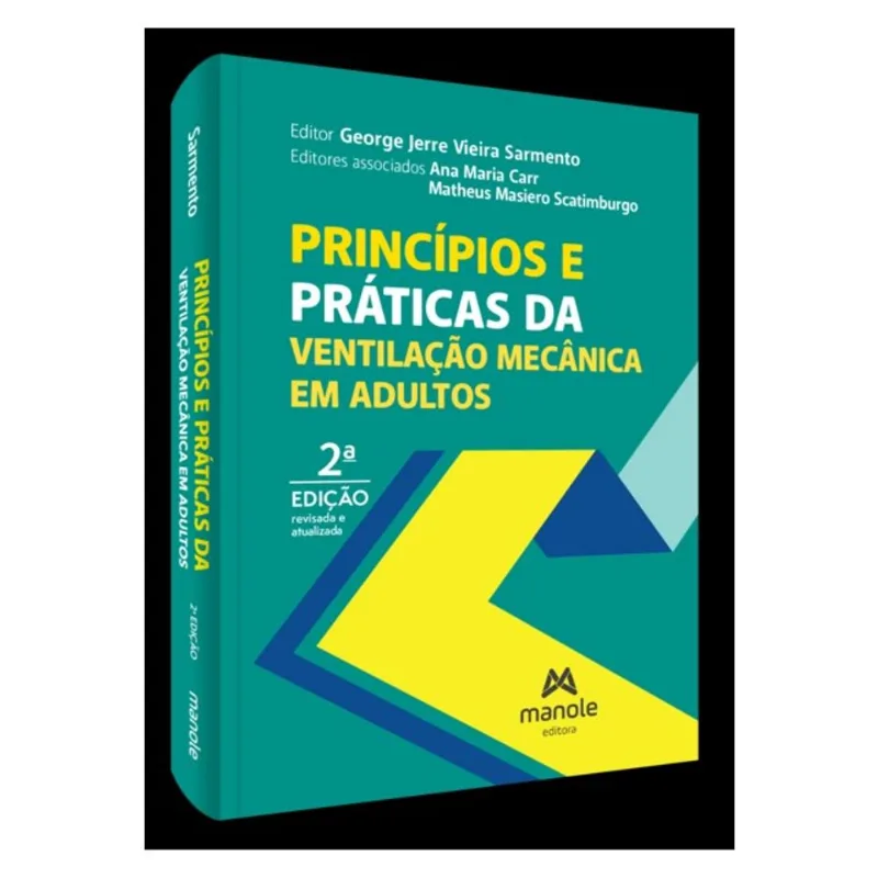 PRINCÍPIOS E PRÁTICAS DA VENTILAÇÃO MECÂNICA EM ADULTOS