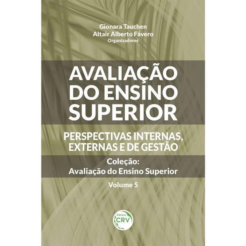 Livro - Avaliação do ensino superior - Perspectivas internas, externas e de gestão coleção avaliação do ensino superior - Volume 5: perspectivas internas, externas e de gestão coleção avaliação do ens