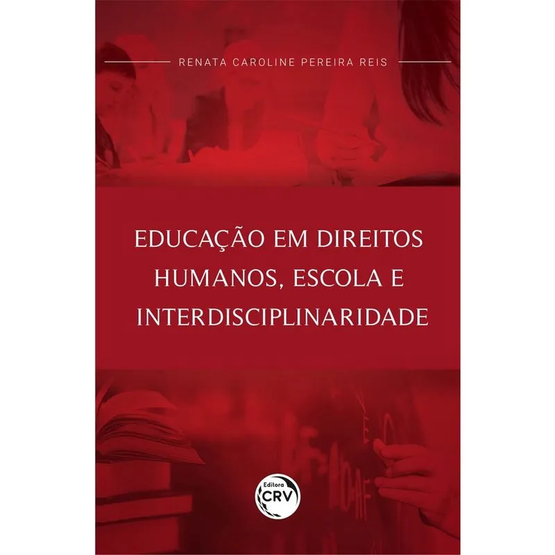 Livro - Educação Em Direitos Humanos, Escola E Interdisciplinaridade