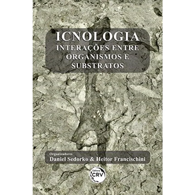 Icnologia: Interações Entre Organismos e Substratos