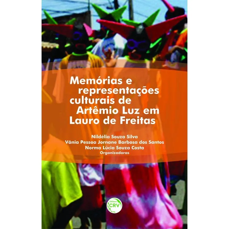 Livro - Memórias e representações culturais de artêmio luz em lauro de freitas